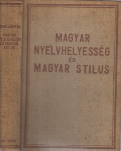 Magyar nyelvhelyessg s magyar stlus (dediklt)