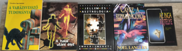 5db ezoterikus tartalm m - Paul Elling-Az inga rejtje, Noel Langley-Cayce a reinkarncirl, Ertsey Attila-Jellem s asztrolgia, Mary T. Brown-A hall utni let, Spychalski-A varzsvessz tudomnya