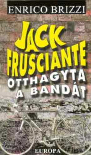 Jack Frusciante otthagyta a bandt SZERELMI- S "PLBNIAI ROCK"-TRTNET A JAVBL