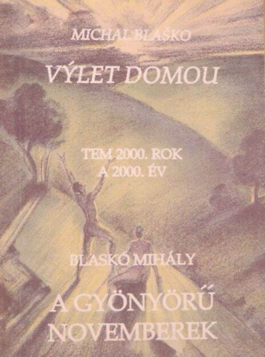 A gynyr novemberek / Vylet Domou