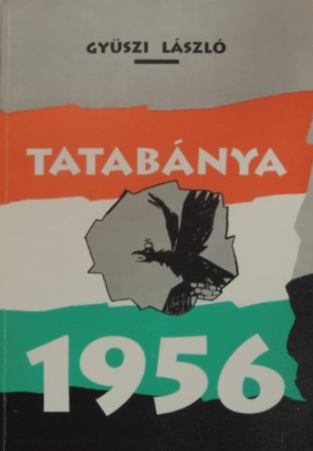 Gyszi Lszl - Tatabnya 1956-ban