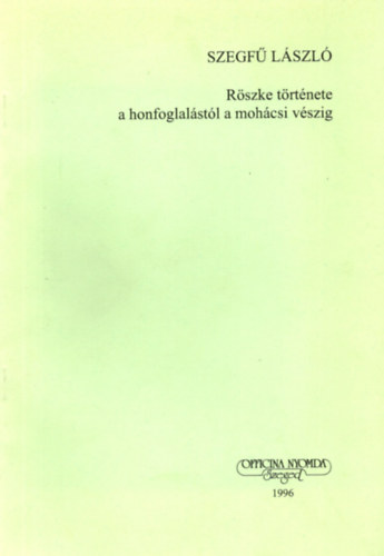 Rszke trtnete a honfoglalstl a mohcsi vszig - klnlenyomat