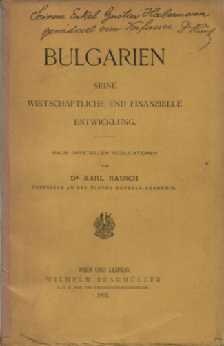 Karl Rausch dr. - Bulgarien - Seine wirtschaftliche und finanzielle Entwicklung (Dediklt)