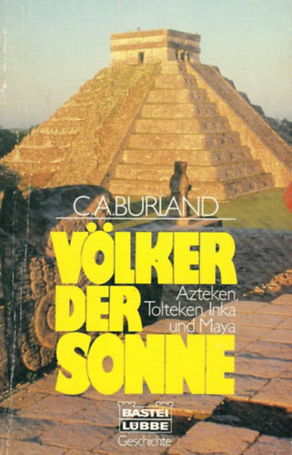 Vlker der Sonne- Azteken, Tolteken, Inka und Maya