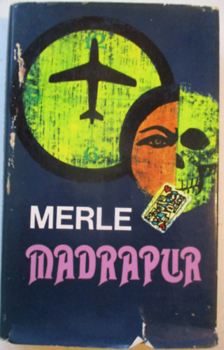 Robert Merle - Madrapur