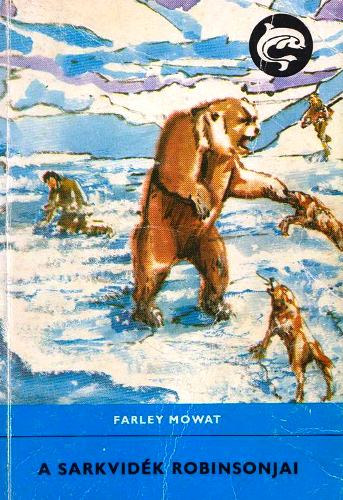 Farley Mowat - A sarkvidk Robinsonjai