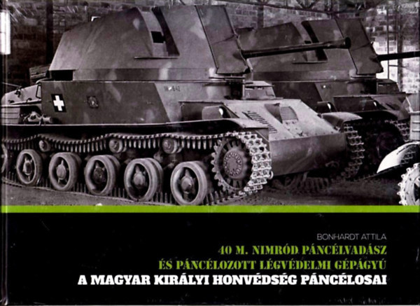 A magyar kirlyi honvdsg pnclosai - 40 M. Nimrd pnclvadsz s pnclozott lgvdelmi gpgy