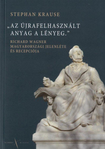 "Az jrafelhasznlt anyag a lnyeg."