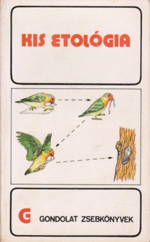 Kis etol�gia (gondolat zsebk�nyvek)