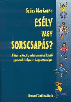 Esly vagy sorscsaps? A hiperaktv, figyelemzavarral kzd gyerekek