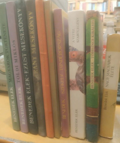 10 db Benedek Elek: Nagy magyarok �lete; T�bbsincs kir�lyfi; A vit�z szab�leg�ny; Sz�kely T�nd�rorsz�g; Benedek Elek eml�kk�nyve; Az aranyalmafa; Arany mesek�nyv; Ez�st mesek�nyv; Toldi Mikl�s; Magyarok t�rt�nete