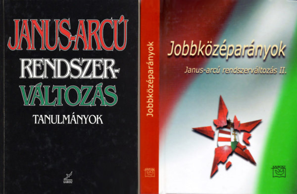 Janus-arc rendszervltozs (Tanulmnyok) + Jobbkzparnyok (Janus-arc rendszervltozs II.)