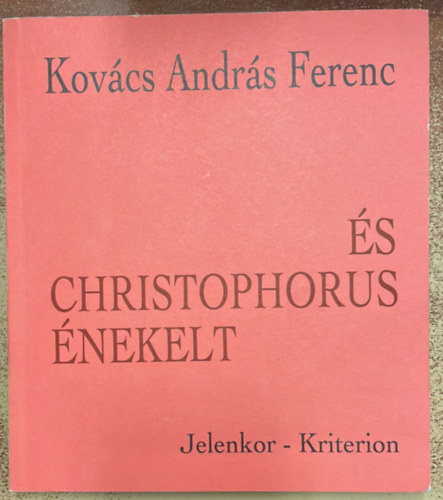 Kov�cs Andr�s Ferenc - �s Christophorus �nekelt