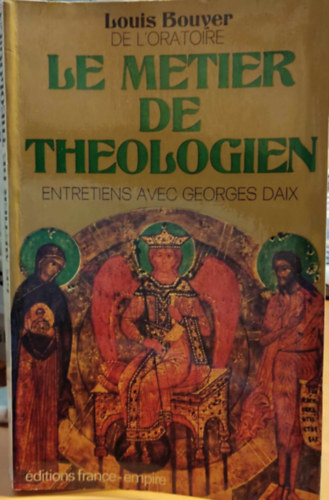 Le Metier de Theologien: Entretiens avec Georges Daix (A teol�gus hivat�sa: interj�k Georges Daix-szel)