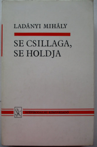 Se csillaga, se holdja