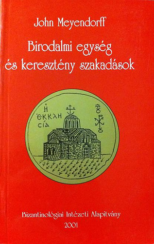 Birodalmi egysg s keresztny szakadsok(Az egyhz 450 s 680 kztt)