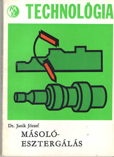 Dr. Janik József - Másolóesztergálás