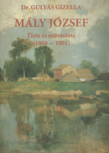 Mly Jzsef lete s mvszete (1860-1901)
