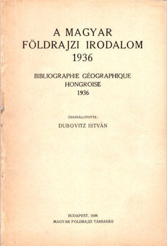 A magyar fldrajzi irodalom 1936, 1937, 1938, 1940. vfolyam ktetei egybektve ( 5 m egyben )