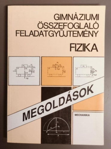 Gimnziumi sszefoglal feladatgyjtemny - fizika - mechanika