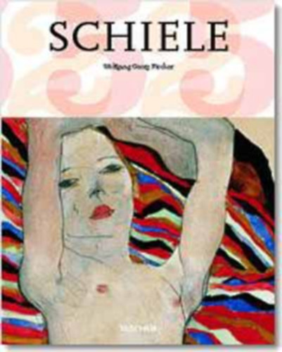 Egon Schiele 1890-1918  Pantomimen der Lust Visionen der Sterblichkeit (Taschen)- nmet nyelv