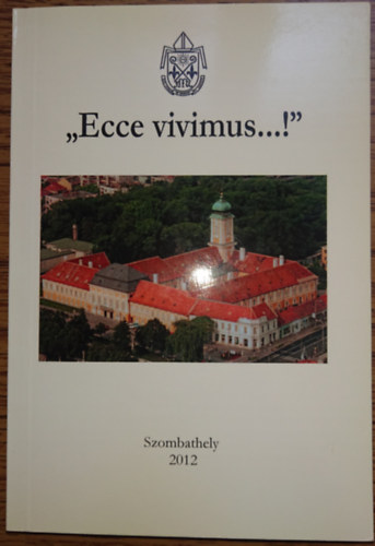 "Ecce vivimus...!"