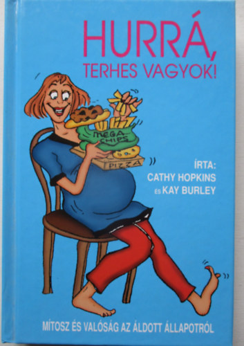Cathy Hopkins-Kay Burley - Hurr�, terhes vagyok