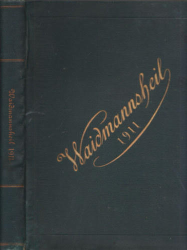 Waidmannsheil (1911-es teljes vfolyam)- Jagd, Fischerei, Schtzen- und Hundewesen