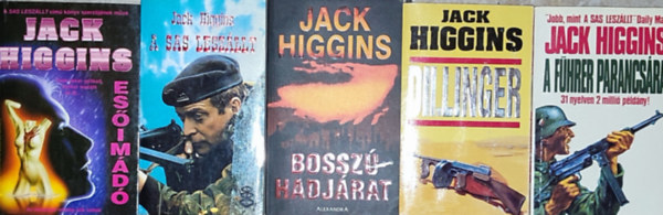 Jack Higgins - 5db Jack Higgins regny - Bosszhadjrat; A sas leszllt; Esimd; A fhrer parancsra; Dillinger