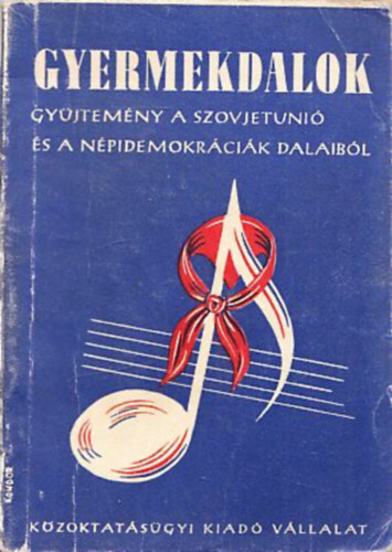 Gyermekdalok (Gyjtemny a Szovjetuni s a npidemokrcik dalaibl)