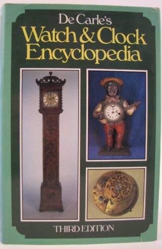 Donald de Carle - De Carle's Watch & Clock Encyclopedia