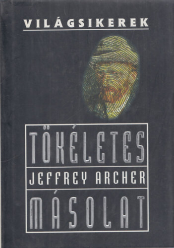Jeffrey Archer - Tkletes msolat (Vilgsikerek)