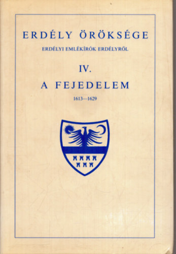Erdly rksge IV. - A fejedelem 1613-1629 (reprint)