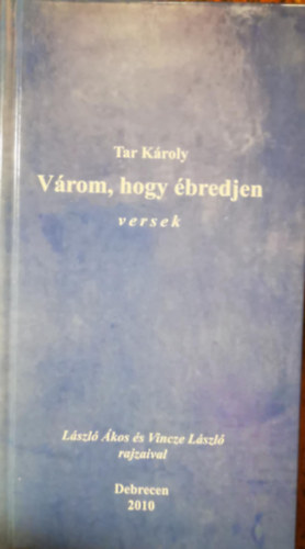 V�rom, hogy �bredjen - versek