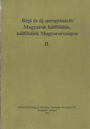 Rgi s j peregrinci II. (Magyarok klfldn, klfldiek Magyarorszgon)