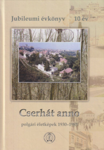 Cserh�t anno -polg�ri �letk�pek- 1930-1985