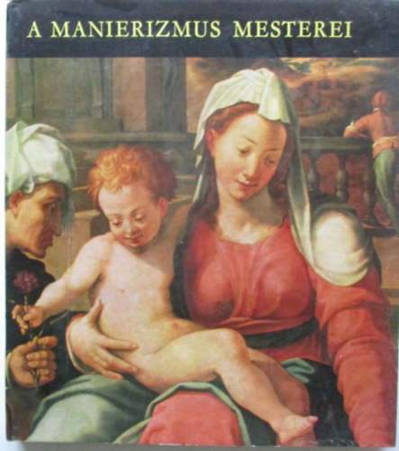 A manierizmus mesterei