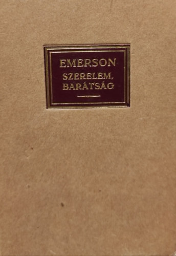 Szerelem, bar�ts�g, a k�lt� (h�rom essay)