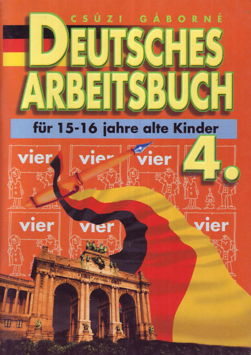 Cszi Gborn - deutsches arbeitsbuch 4. fr 15-16 jahre alte kinder