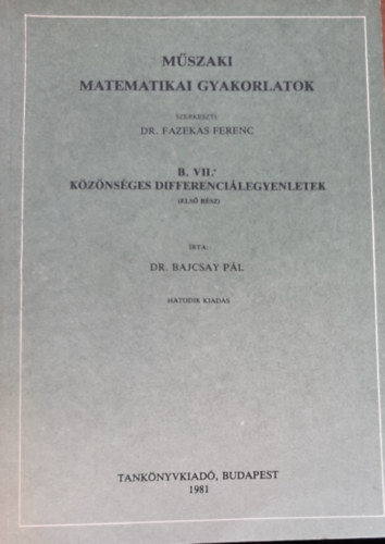 Mszaki matematikai gyakorlatok B. VII. - Kznsges differencilegyenletek