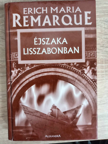 Szjgyrt Lszl  Erich Maria Remarque (ford.) - jszaka Lisszabonban - Szjgyrt Lszl fordtsban