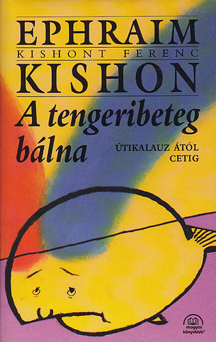 Ephraim Kishon  (Kishont Ferenc) - A tengeribeteg blna - tikalauz tl cetig