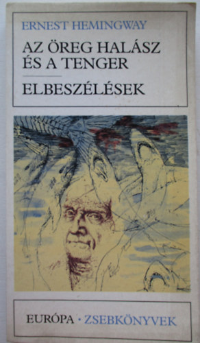 Ernest Hemingway - Az reg halsz s a tenger, Elbeszlsek