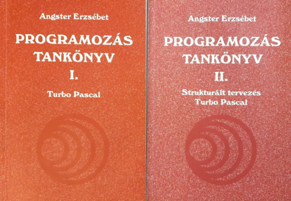 Angster Erszbet - Programozs tanknyv I-II. - Struktrlt tervezs Turbo Pascal