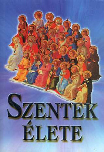 Szentek �lete I.k�tet