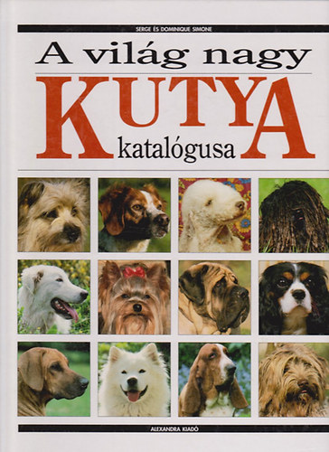 Serge, Simon, Dominique Simon - A világ nagy kutya katalógusa