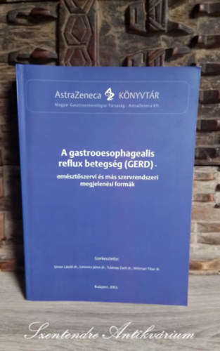 A gastrooesophagealis reflux betegsg (GERD) - EMSZTSZERVI S MS SZERVRENDSZERI MEGJELENSI FORMK