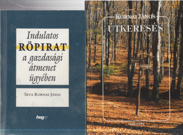 2 db. Kornai J�nos m�: Indulatos r�pirat a gazdas�gi �tmenet �gy�ben + �tkeres�s