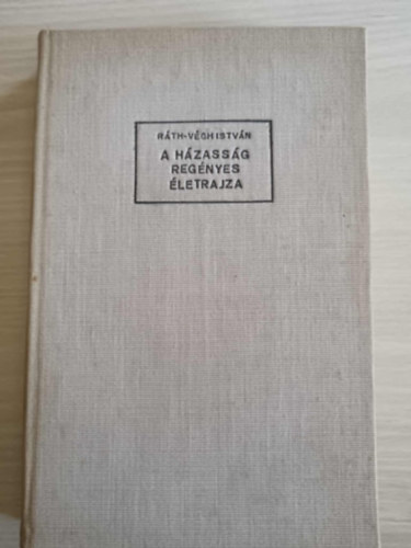 A hzassg regnyes letrajza