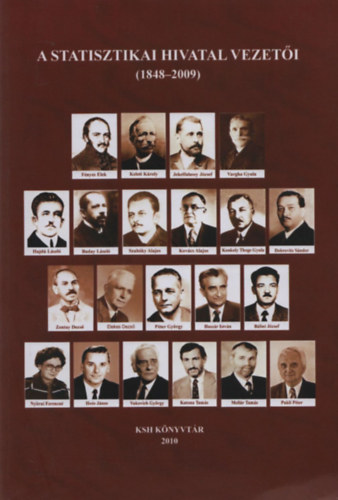 Dr. Nemes Erzsbet  (szerk.) - A Statisztikai Hivatal vezeti (1848-2009) - Vlogatott bibliogrfia